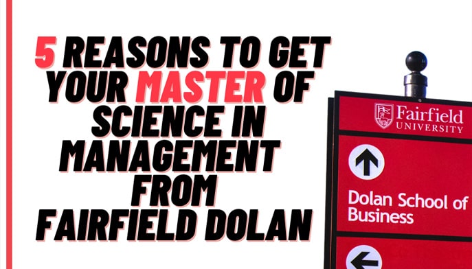 5 reasons to get your master of science in management from fairfield dolan