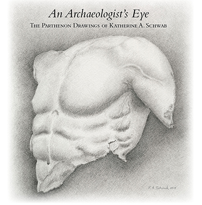 An Archaeologist’s Eye: The Parthenon Drawings of Katherine A. Schwab cover