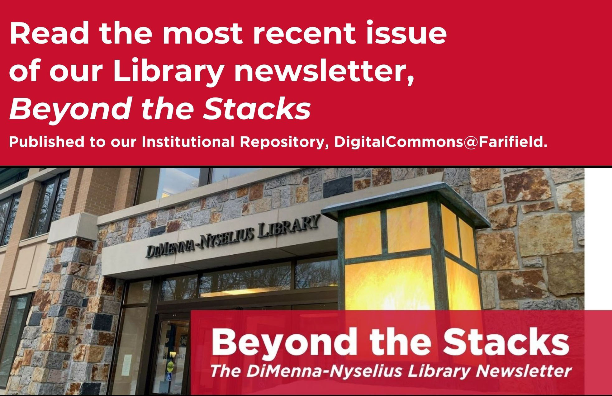 Read the most recent issue of our Library newsletter, Beyond the Stacks